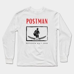 Postman Deliverin ain't Easy funny motivational design Long Sleeve T-Shirt